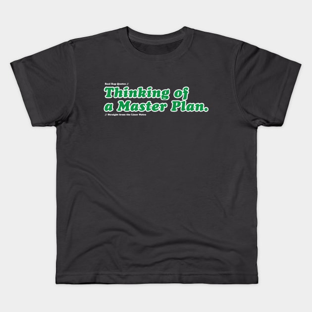 Thinking of a Master Plan Kids T-Shirt by Real Rap Quotes